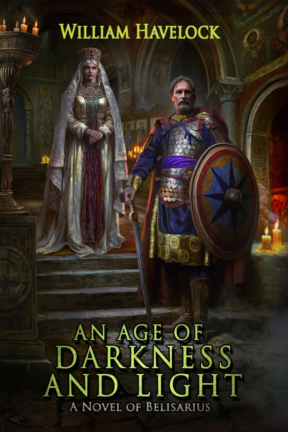 An Age of Darkness and Light: A Novel of Belisarius (The Last of the Romans)