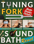 The Tuning Fork Sound Bath Reset: Your Handbook to Feel More Grounded, Sleep Better & Ease Daily Stress with Guided 5-Minute Sound Therapy Rituals to Quiet Mental Chatter and Restore Inner Balance