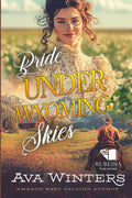 Bride Under Wyoming Skies: A Western Historical Romance Book
