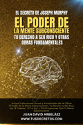 El Secreto de Joseph Murphy: EL PODER DE LA MENTE SUBCONSCIENTE, Tu Derecho a Ser Rico y Otras Obras Fundamentales: Incluye 'El Poder de la Mente ... del YO SOY actualizado)) (Spanish Edition)