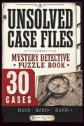 Unsolved Case Files: Mystery Detective Puzzle Book for Adults with 30 Crime-Inspired Logic Cases (with Prime Suspects, Hidden Evidence, Twisted Timelines, Strategic Hints, Final Solutions) (Spycraft)