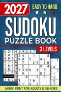 Sudoku Book for Adults and Seniors with 3 Levels of Difficulty: Easy to Hard | Large Print Puzzles & Solutions (The Perfect Gift for Puzzle Lovers) (Gifts for Men & Women)