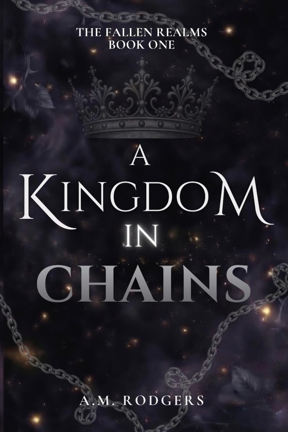 A Kingdom in Chains: The Fallen Realms Book One