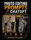 Photo Editing Prompts For ChatGPT: 125 Ready-to-Use AI Prompts for Lightroom, Photoshop & Mobile Editing — Save Time, Boost Creativity, and Master Photo Retouching with ChatGPT (Ai Prompting Guide)