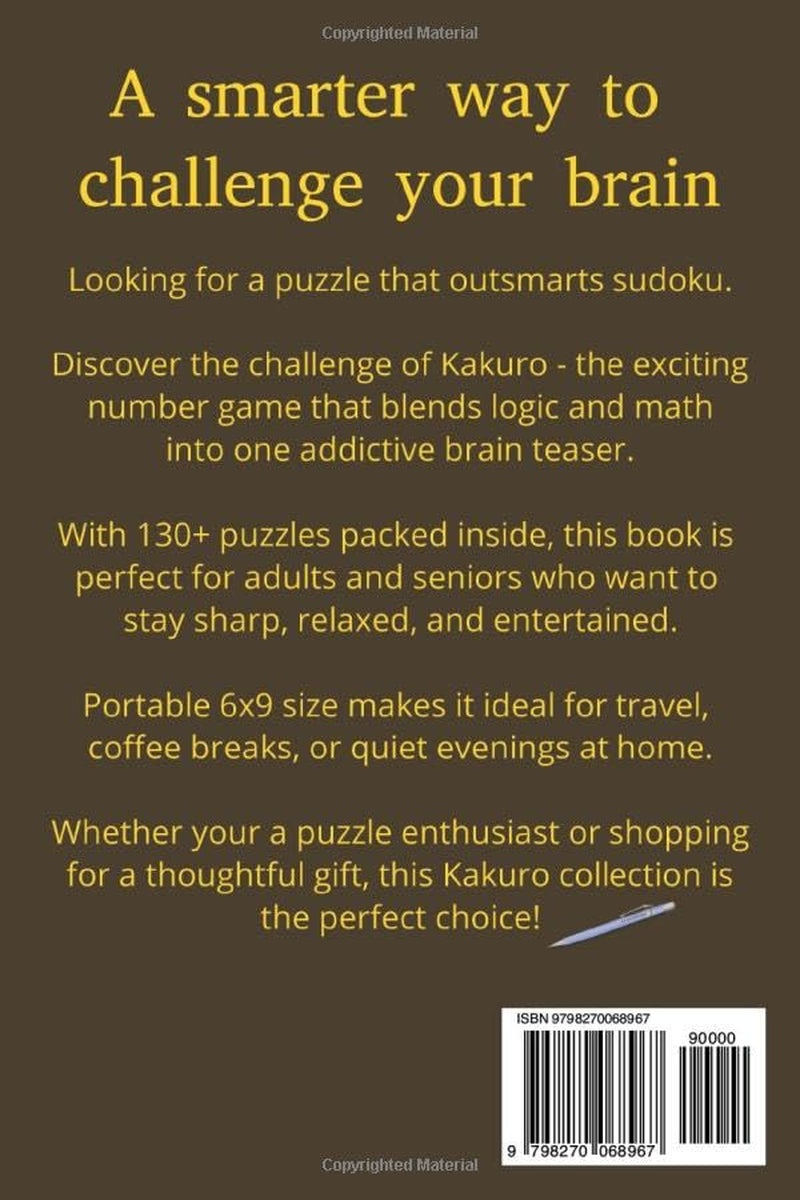 Kakuro Puzzle Book for Adults - Medium Hard: 130+ Logic and Number Puzzles to Boost Focus, Memory, and Brain Power — Fun, Challenging Games for Adults and Seniors