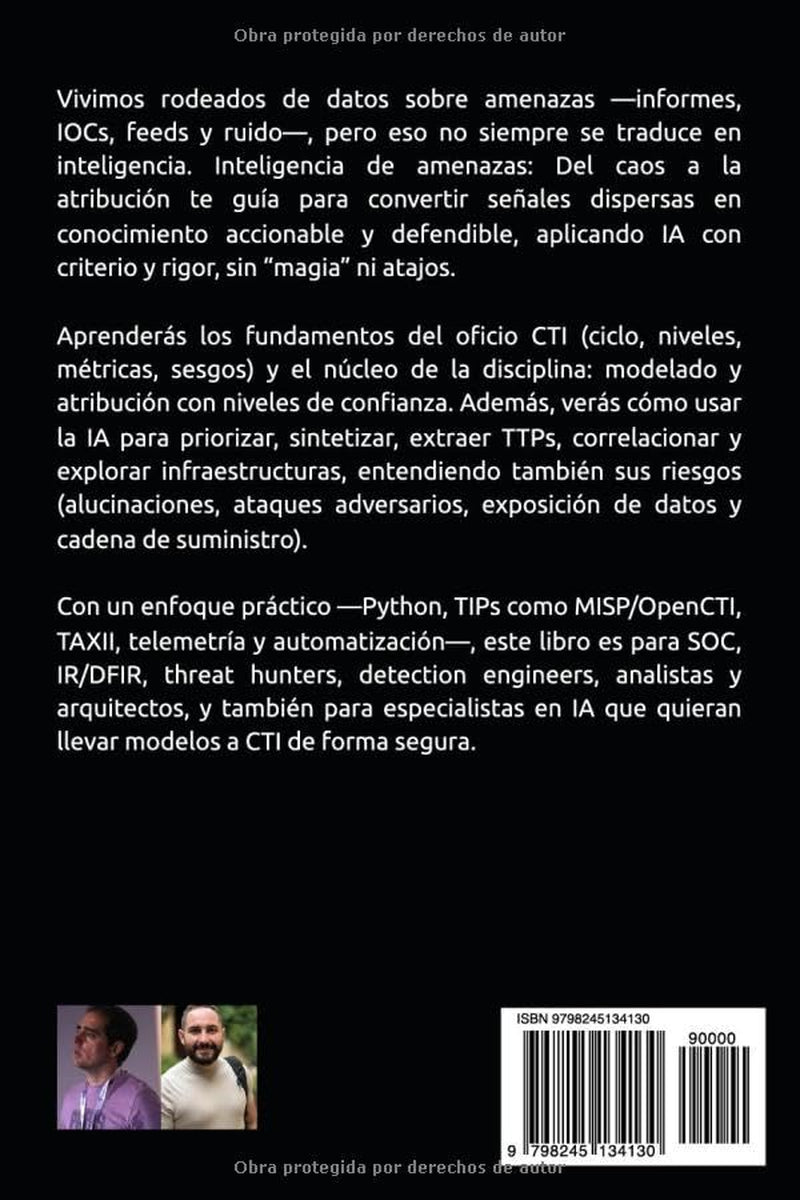 Inteligencia de amenazas: Del caos a la atribución. IA aplicada a Threat Intelligence (Spanish Edition)