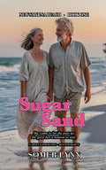 Sugar Sand: A Sweet Later-in-Life Beach Romance (New Smyrna Beach Book 1)