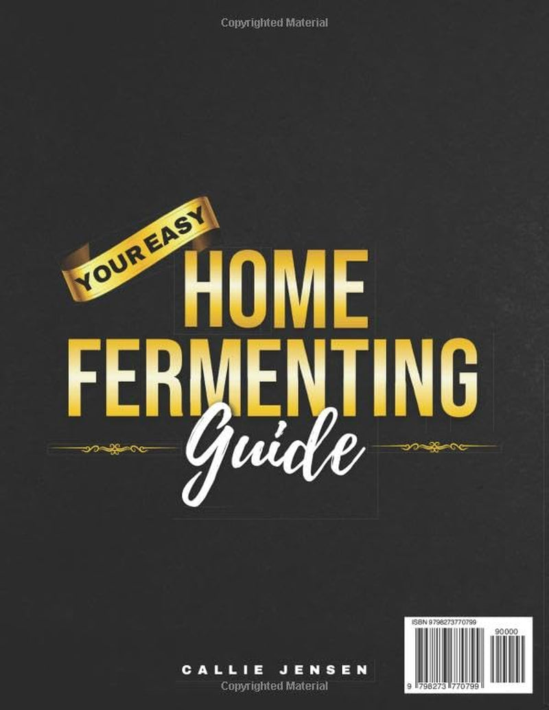 Your Easy Home Fermenting Guide: Tradition and science of fermentation made easy, turn fear into confidence with clear tables, proportions and checklists, from can’t-fail recipes to expert creations