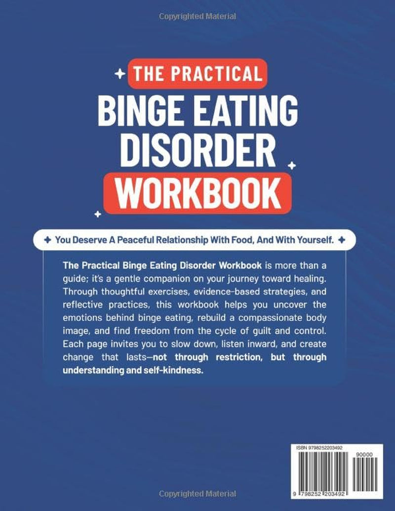 The Practical Binge Eating Disorder Workbook: Heal Your Relationship with Food, Rebuild Body Image, and Break Free from Emotional Eating with Step-by-Step Guided Exercises