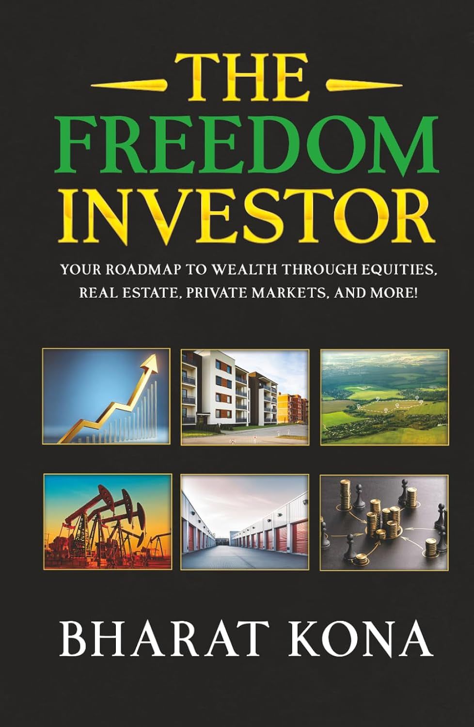 The Freedom Investor: Your Roadmap to Wealth Through Equities, Real Estate, Private Markets, and More!