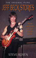 Jeff Beck Stories: The Original Punk: From Yardbird to The Guitar Shop (Tonechaser)