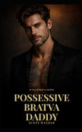 Possessive Bratva Daddy: An Age Gap Surprise Pregnancy Dark Romance (Ruthless Bratva Daddies)