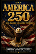 America 250: 250 Patriotic Risk Takers, Dreamers, and Fighters Who Shape the American Spirit