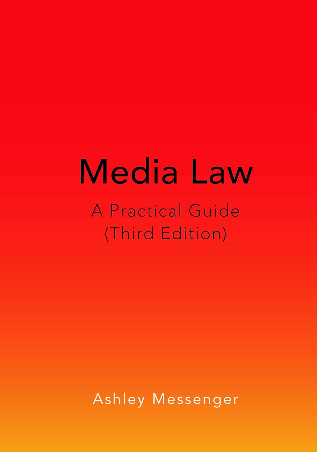 Media Law: A Practical Guide (Third Edition)