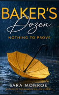 Baker's Dozen: Nothing to Prove