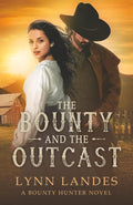 The Bounty and the Outcast: A Bounty Hunter Novel (The Boone Brothers)