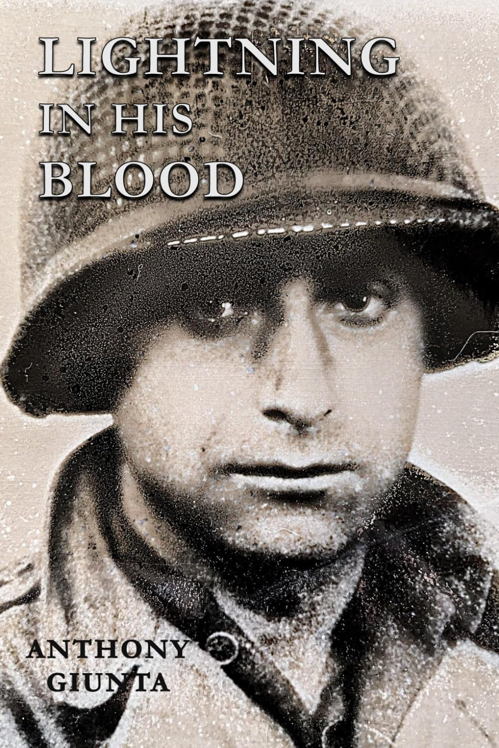 Lightning In His Blood: A Son’s Journey Through War, Sacrifice, and the Life of a 78th Infantry Division Soldier