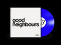 Good Neighbours Blue EP 45 RPM