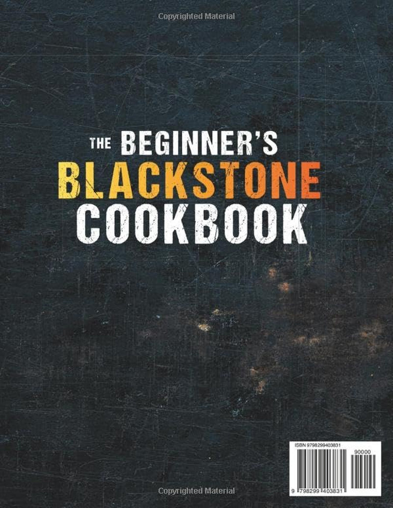 The Beginner’s Blackstone Cookbook: | 2 Books in 1 | Beginner-Friendly Super Easy Recipes & Fast 10-Minute Outdoor Favorites to Master Your Blackstone Like a Pro