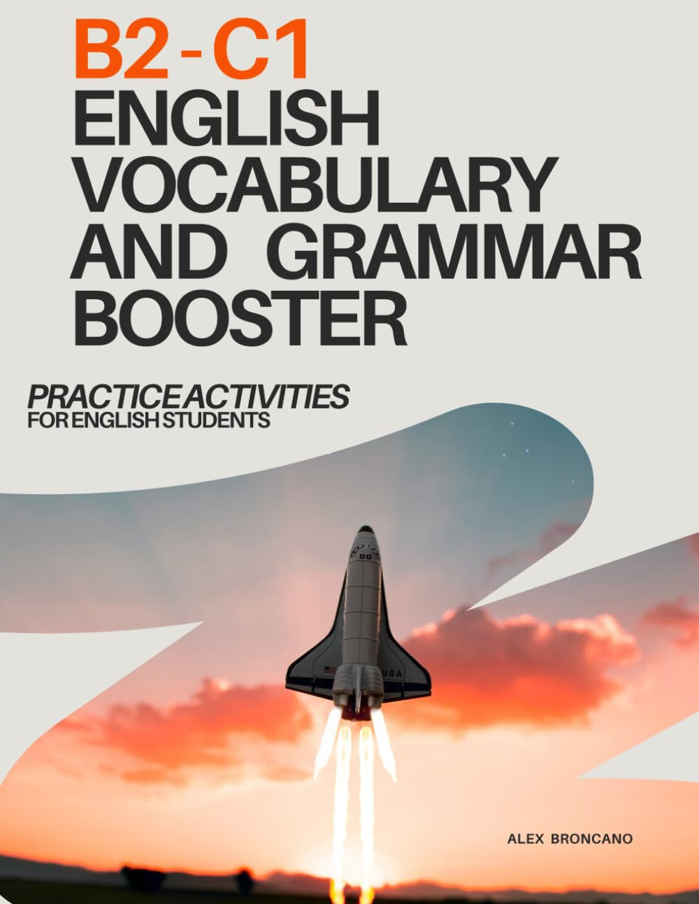 B2-C1 ENGLISH VOCABULARY AND GRAMMAR BOOSTER: PRACTICE ACTIVITIES FOR ENGLISH STUDENTS