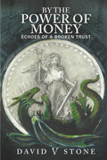 By the Power of Money: Echoes Of A Broken Trust
