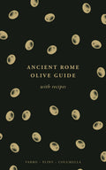 Ancient Rome Olive Guide: Olive Trees, Fruit, Oil & Recipes (Ancient Roman Husbandry)