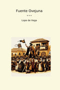 Fuente Ovejuna (Classic Books) (Spanish Edition)