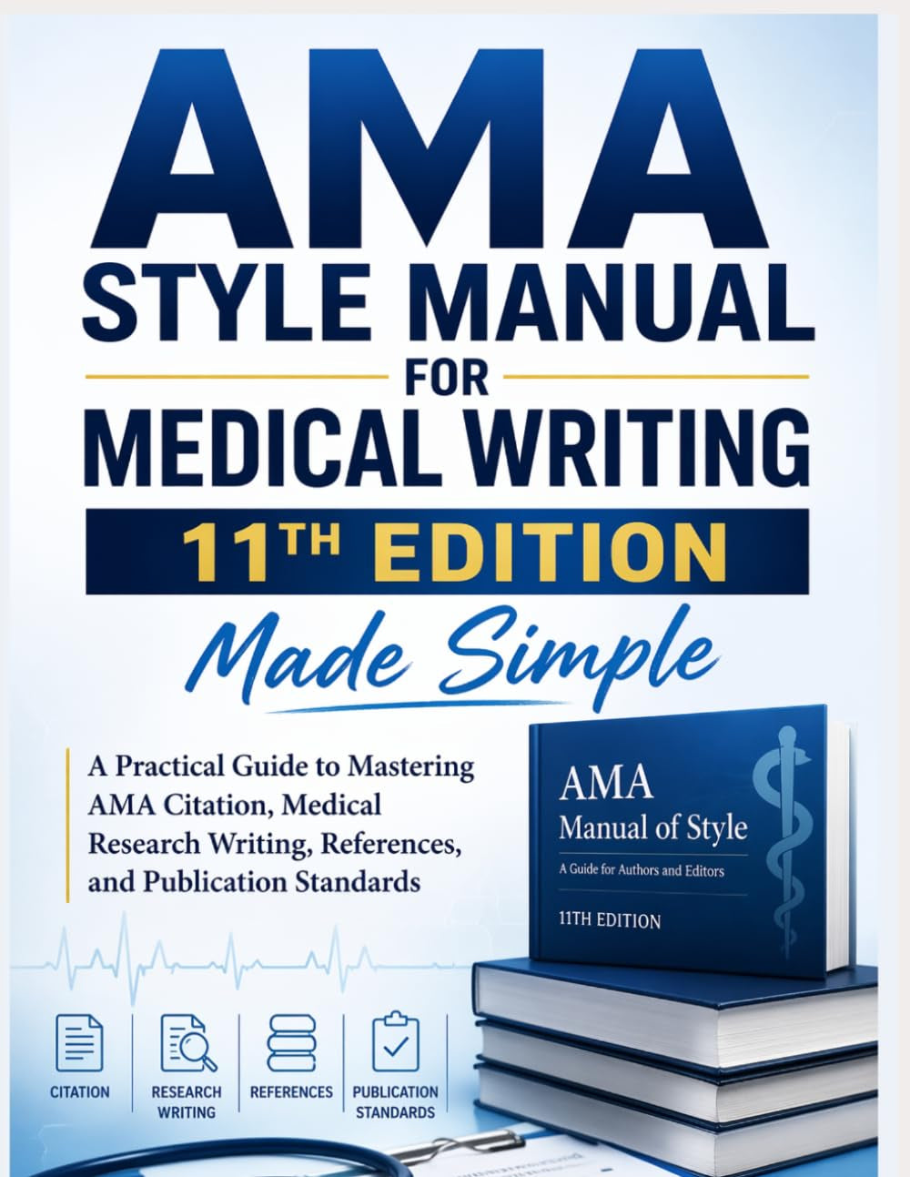 AMA Style Manual for Medical Writing 11th Edition Made Simple