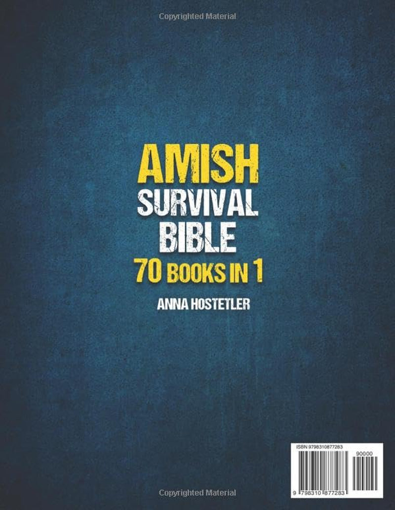 Amish Survival Bible: The Ultimate Guide to 3500 Days of Preparedness, DIY Survival Projects, Off-Grid Living, Food Preservation and Natural Remedies