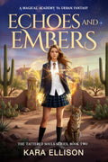 Echoes and Embers: A Clean Dark YA Magical Academy Urban Fantasy (The Tattered Souls series)