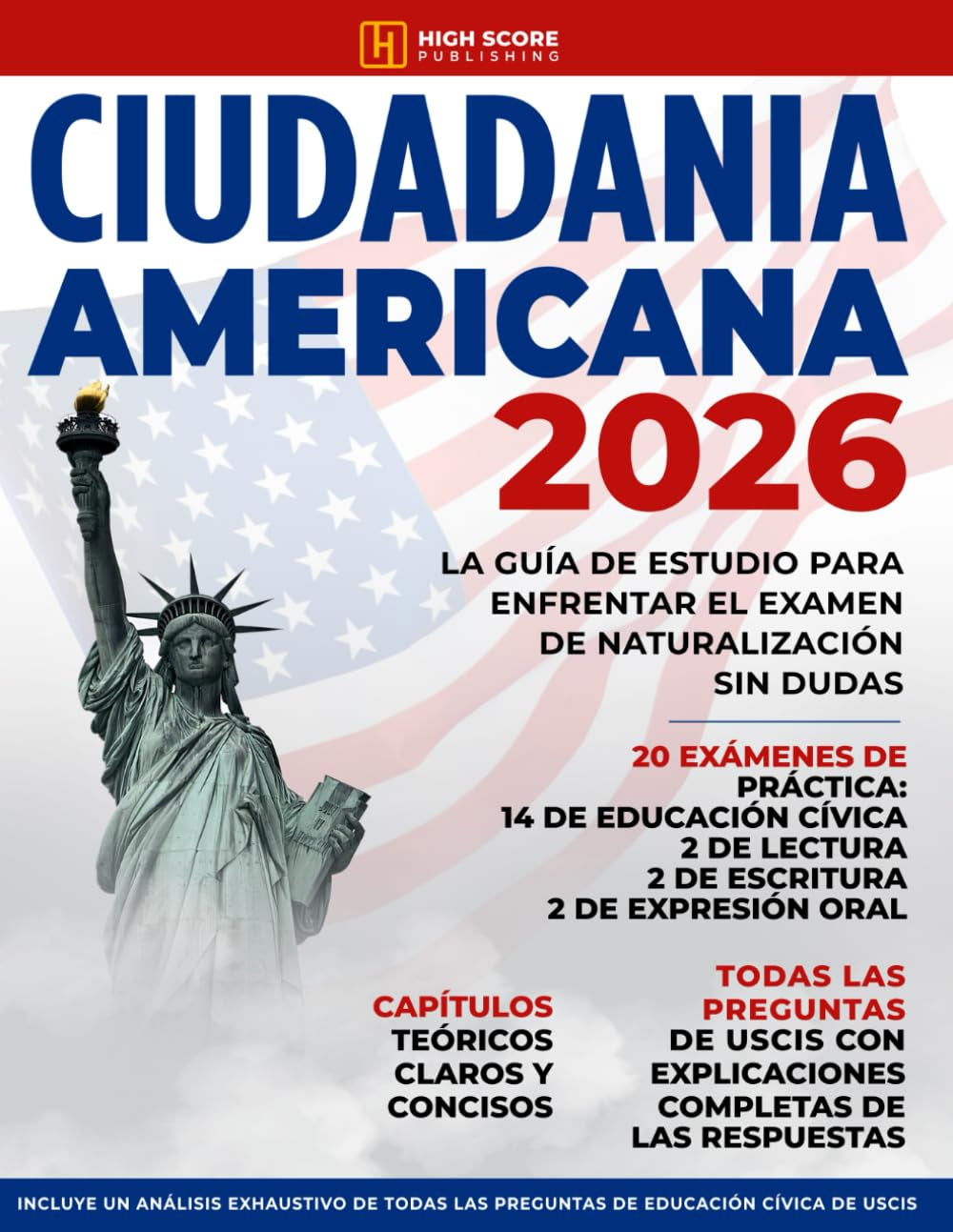 Ciudadania Americana: La Guía de Estudio Para Enfrentar el Examen de Naturalización sin Dudas | Incluye un Análisis Exhaustivo de las Preguntas y Respuestas de USCIS (Spanish Edition)