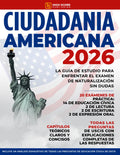 Ciudadania Americana: La Guía de Estudio Para Enfrentar el Examen de Naturalización sin Dudas | Incluye un Análisis Exhaustivo de las Preguntas y Respuestas de USCIS (Spanish Edition)