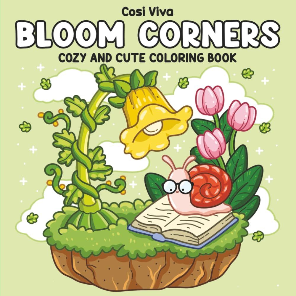 Bloom Corners: Bold & Easy Coloring Book for Adults & Teens Featuring Cozy Garden Scenes, Flowers, Plants, Nature, and Much More.