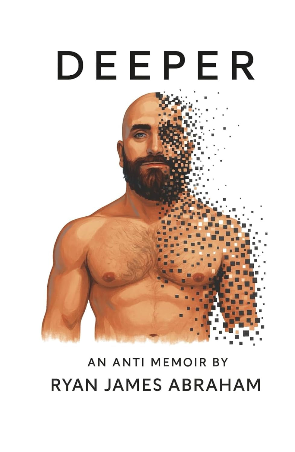 Deeper: A Memoir By Ryan James Abraham