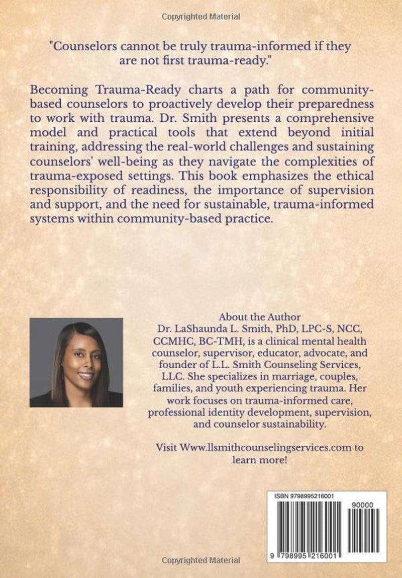 Becoming Trauma-Ready: A Trauma-Informed Preparedness Framework for Community-Based Counselors (The Becoming Trauma-Ready Series)