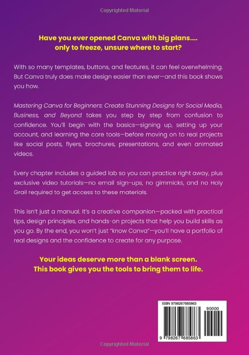 Mastering Canva for Beginners: Create Stunning Designs for Social Media, Business, and Beyond
