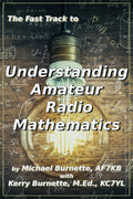 The Fast Track to Understanding Amateur Radio Mathematics (Fast Track Ham License Series)