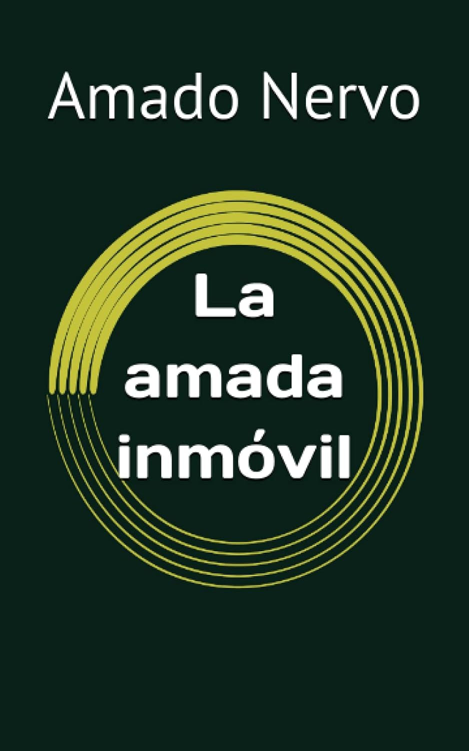 La amada inmóvil (Spanish Edition)