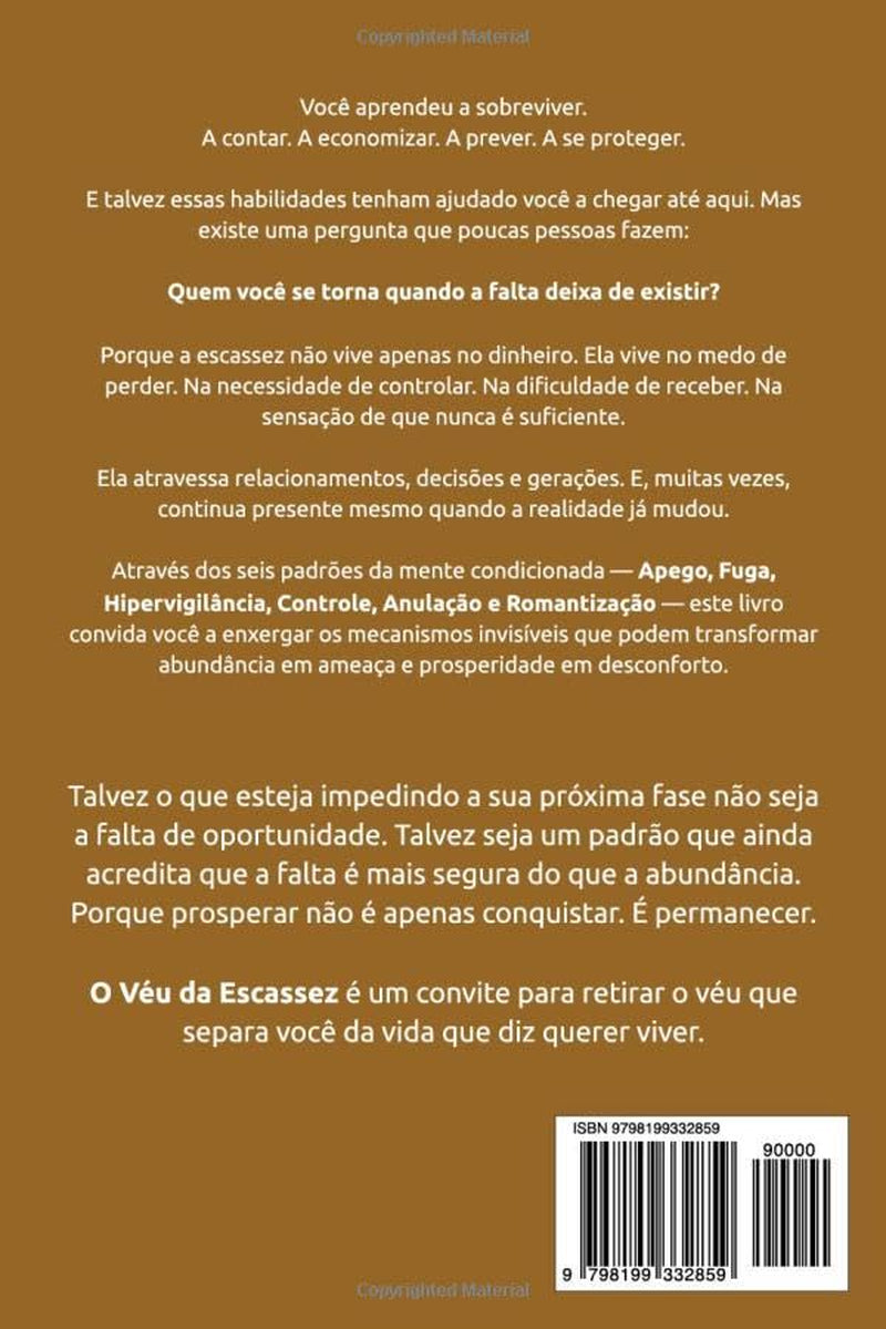 O Véu da Escassez: Como Mudar o Padrão Que Está Sabotando a Sua Prosperidade (Portuguese Edition)