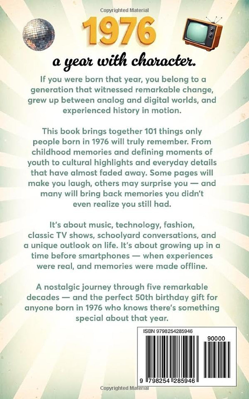101 Things Only People Born in 1976 Remember: Memories, Anecdotes, and Moments from a Legendary Generation – The Perfect 50th Birthday Gift