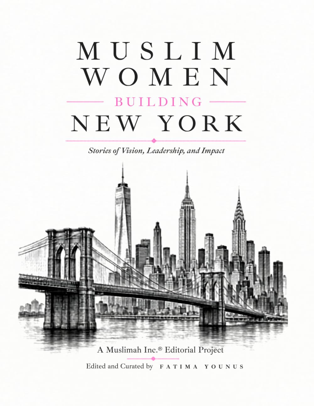 Muslim Women Building New York: Stories of Vision, Leadership, and Impact