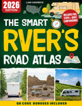 THE SMART RVER’S ROAD ATLAS: A Complete and Up-to-Date Guide with RV-Safe Routes, Quiet Legal Campsites, Fuel-Saving Detours & Offline Tools to Outsmart GPS Fails, Bad Roads and Hidden Costs