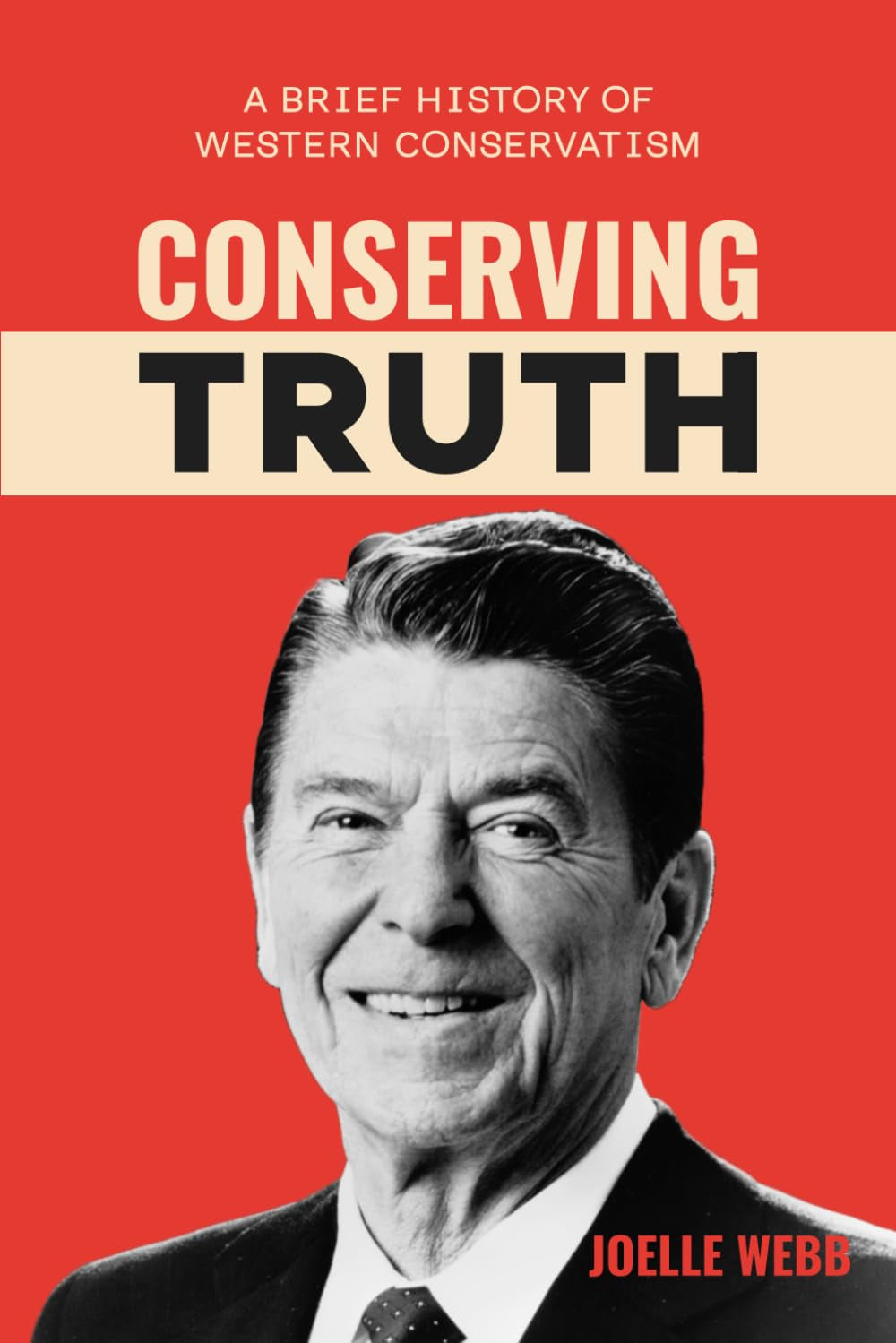 Conserving Truth: A Brief History of Western Conservatism