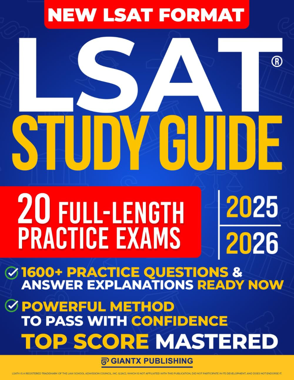 LSAT Study Guide: Advance Your Legal Career & Gain Admission to Your Dream Law School with Full-Length Practice Tests & In-Depth Content Overview For Earning a Top LSAT Score