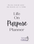 Life On Purpose Planner: Plan Your Life 90 Days At A Time