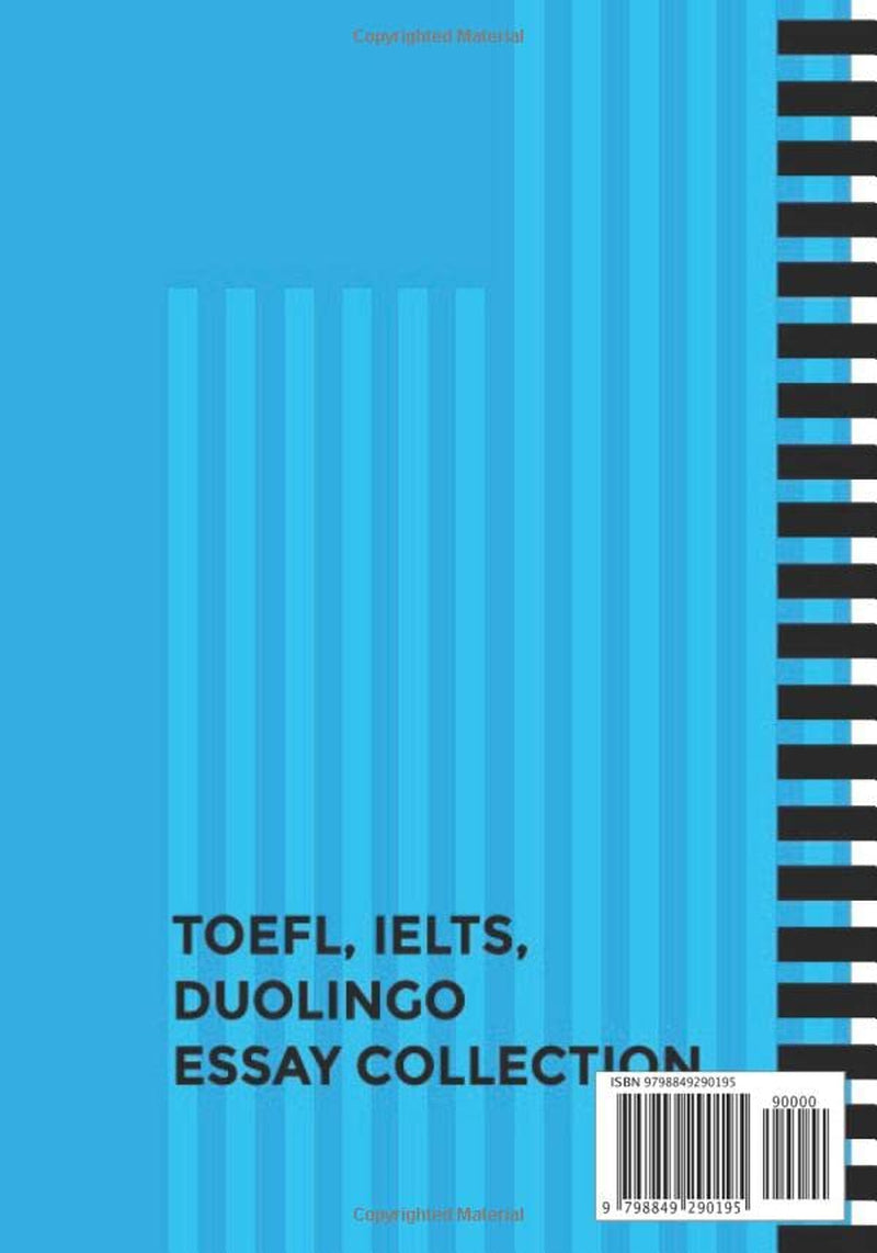 A Collection of TOEFL, DUOLINGO, IELTS Writing Essay Samples with Exercises