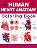 Human Heart Anatomy Coloring Book: This Will Be Very Helpful For Those Who Want to Learn About Heart Anatomy Very Well.