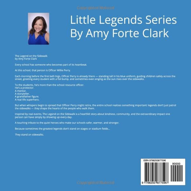 The Legend on the Sidewalk: A Story for Officer Willie Perry (Little Legends Series by Amy Forte Clark)