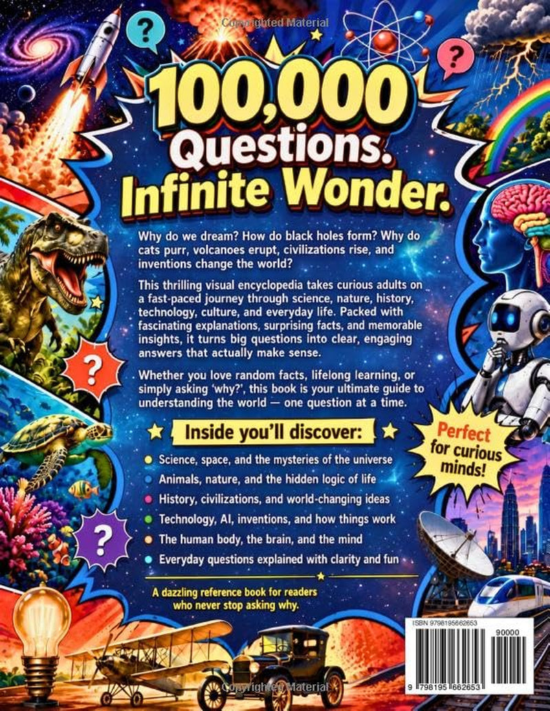 100,000 Whys for Curious Adults: The Ultimate Encyclopedia of Everything You Always Wanted to Ask - Finally Explained in a Way That Actually Makes Sense