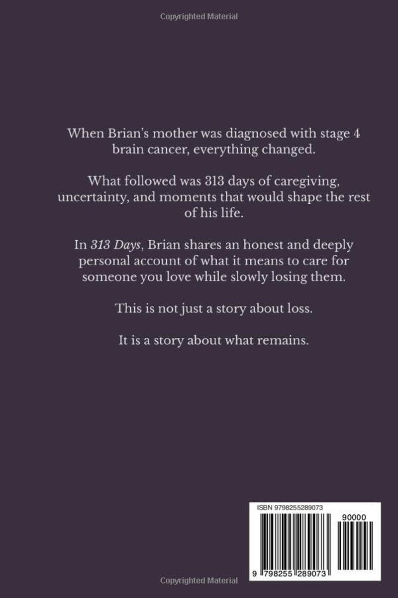 313 Days: A Son's Story of Caregiving, Loss, and What Remains